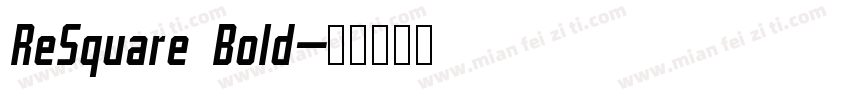 ReSquare Bold字体转换